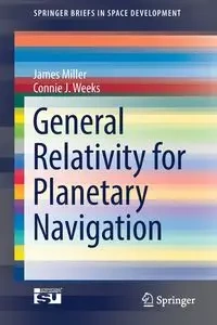 General Relativity for Planetary Navigation - James Miller