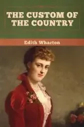 The Custom of the Country - Edith Wharton