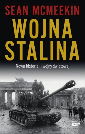 Wojna Stalina. Nowa historia II wojny światowej - Sean McMeekin, Arkadiusz Bugaj