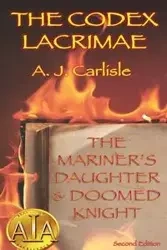 Codex Lacrimae, Part 1 - Carlisle A J
