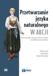 Przetwarzanie języka naturalnego w akcji - Lane Hobson, Cole Howard, Hannes Hapke