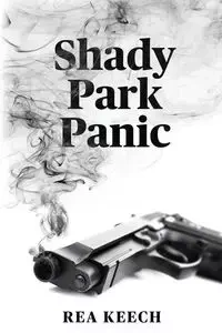 Shady Park Panic - Rea Keech