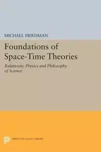 Foundations of Space-Time Theories - Michael Friedman