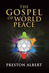 The Gospel of World Peace - Albert Preston