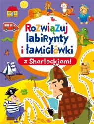 Rozwiązuj labirynty i łamigłówki z Sherlockiem! - praca zbiorowa