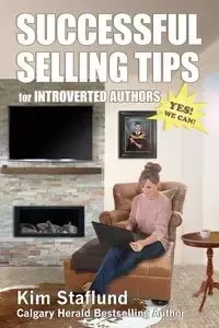 Successful Selling Tips for Introverted Authors - Kim Staflund