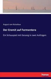 Der Eremit auf Formentera - von August Kotzebue