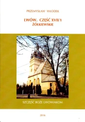 Lwów. Część XVII/1. Żółkiewskie - Przemysław Włodek