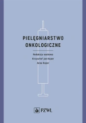 Pielęgniarstwo onkologiczne - Krzysztof Jan Koper, Anna Koper