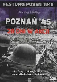 Poznań '45. 28 dni w akcji - Werner Muller