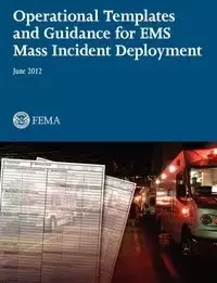 Operational Templates and Guidance for Mass EMS Incident Deployment. - Federal Emergency Management Agency