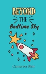 Beyond the Bedtime Sky - Blair Cameron
