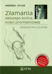 Złamania dalszego końca kości promieniowej - Andrzej Żyluk
