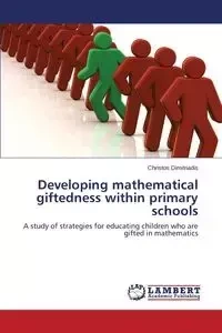 Developing mathematical giftedness within primary schools - Dimitriadis Christos