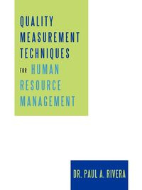 Quality Measurement Techniques for Human Resource Management - Rivera Paul A.