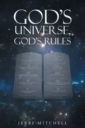 God's Universe, God's Rules - Mitchell Jerry