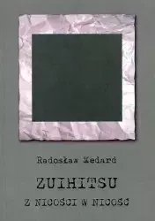 Zuihitsu. Z nicości w nicość - Radosław Medard