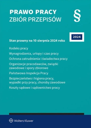 Prawo pracy. Zbiór przepisów 2024 - opracowanie zbiorowe