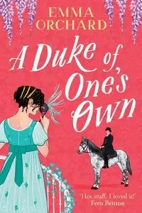 A Duke of One's Own - Emma Orchard