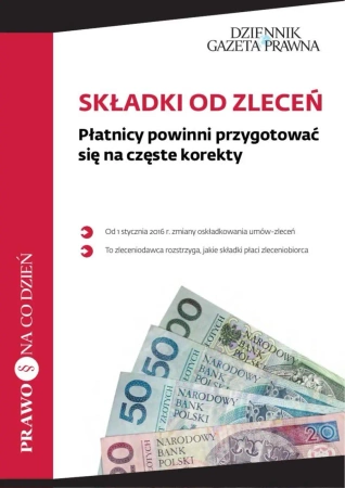 eBook Składki od zleceń Płatnicy powinni przygotować się na częste korekty - Danuta Denkiewicz
