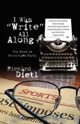 I Was Write All Along - Richard Dietl