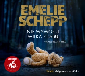 audiobook Nie wywołuj wilka z lasu - Emelie Schepp