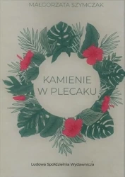 Kamienie w plecaku - Małgorzata Szymczak