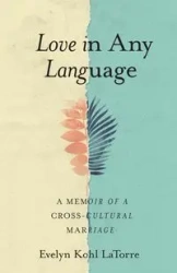 Love in Any Language - Evelyn Latorre Kohl