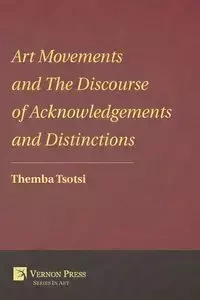 Art Movements and the Discourse of Acknowledgements and Distinctions - Tsotsi Themba