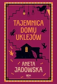 Tajemnica domu Uklejów - Aneta Jadowska