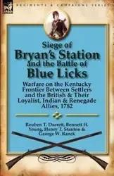 Siege of Bryan's Station and the Battle of Blue Licks - Reuben Durrett