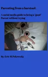 Parenting from a barstool - Eric Pokrovsky