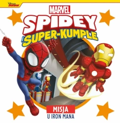 Misja u Iron Mana. Marvel Spidey i Super-kumple - praca zbiorowa