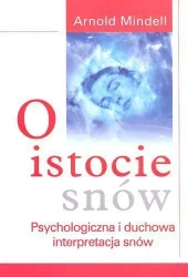 O istocie snów - Arnold Mindell
