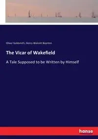 The Vicar of Wakefield - Oliver Goldsmith