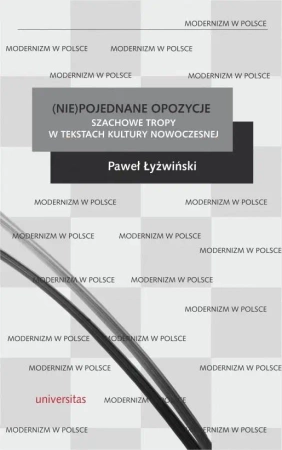 (Nie)pojednane opozycje. Szachowe tropy... - Paweł Łyżwiński