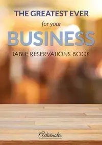 The Greatest Ever For Your Business Table Reservations Book - Activinotes