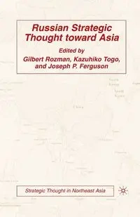 Russian Strategic Thought toward Asia - Gilbert Rozman