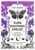 Kurs rzucania zaklęć. Rozwijaj swoje magiczne.. - Mat Auryn, Bartłomiej Kotarski, Milena Piechowska