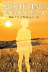 Achieving Superpersonhood - William Peace