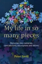 My life in so many pieces - Peter Savill