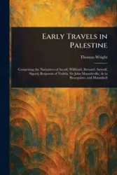 Early Travels in Palestine - Thomas Wright