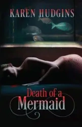 Death of a Mermaid - Karen Hudgins
