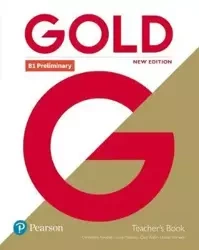 Gold B1 Preliminary. New Edition. Teacher's Book - Clementine Annabell, Louise Manicolo, Wyatt Rawdon
