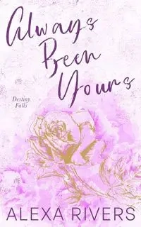 Always Been Yours (Special Edition) - Alexa Rivers