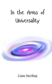 In the Arms of Universality - Sterling Liam