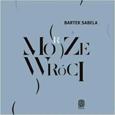 audiobook Może (morze) wróci - Bartek Sabela