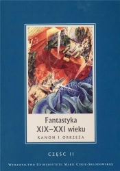 Fantastyka XIX-XXI wieku cz.2 Kanon i obrzeża - Janina Szcześniak