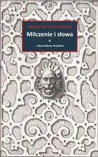 Milczenie i słowa - Krzysztof Filip Rudolf