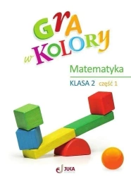 Gra w kolory Matematyka SP 2 cz.1 + zakładka - Beata Sokołowska